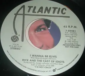 Rick Dees And His Cast Of Idiots - I Wanna Be Elvis