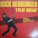 EP - Rick Derringer - I Play Guitar