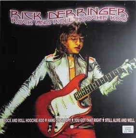 Rick Derringer - Rock And Roll Hoochie Koo