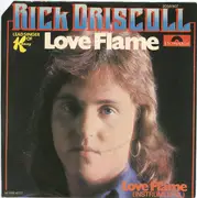 7inch Vinyl Single - Rick Driscoll - Love Flame