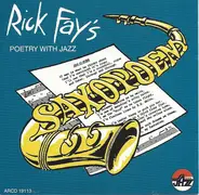 Rick Fay - Rick Fay's Sax-O-Poem:  Poetry With Jazz