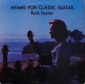 Rick Foster - Hymns for Classical Guitar