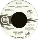 7inch Vinyl Single - Rick James - U Bring The Freak Out