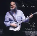 CD - Rick Lee - There's Talk About A Fence