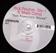 Rick Preston / Jay-J / Mark Camp - San Francisco Sauce