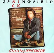 7inch Vinyl Single - Rick Springfield - (This Is No) Honeymoon