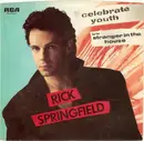 7inch Vinyl Single - Rick Springfield - Celebrate Youth