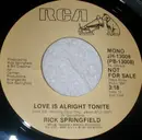 7inch Vinyl Single - Rick Springfield - Love Is Alright Tonite