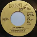 7inch Vinyl Single - Rick Springfield - Love Somebody