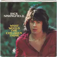 Rick Springfield - What Would The Children Think