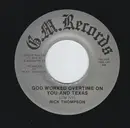 7inch Vinyl Single - Rick Thompson - God Worked Overtime On You And Texas