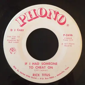 Rick Titus - I'm Taking It Home / If I Had Someone To Cheat On