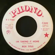 7inch Vinyl Single - Rick Titus - I'm Taking It Home / If I Had Someone To Cheat On