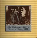 LP - Rick Wakeman - The Six Wives Of Henry VIII - Gatefold, Insert