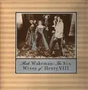 LP - Rick Wakeman - The Six Wives Of Henry VIII - Gatefold