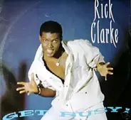 Rick Clarke - Get Busy / Love