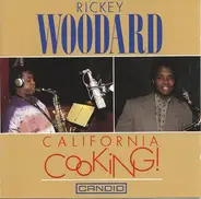 Rickey Woodard - California Cooking!