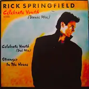 Rick Springfield - Celebrate Youth [Dance Mix]