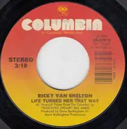 Ricky Van Shelton - Life Turned Her That Way