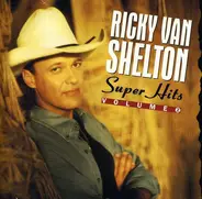Ricky Van Shelton - Super Hits, Vol. 2