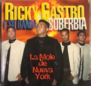 Ricky Castro Y Su Banda Soberbia - La Mole De Nueva York