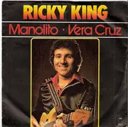 7inch Vinyl Single - Ricky King - Manolito / Vera Cruz