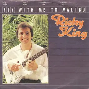 Ricky King - Fly With Me To Malibu