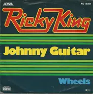 Ricky King - Johnny Guitar / Wheels