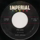 7inch Vinyl Single - Ricky Nelson - It's Late / Never Be Anyone Else But You