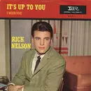 7inch Vinyl Single - Ricky Nelson - It's Up To You / I Need You