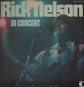 Rick Nelson - Rick Nelson In Concert