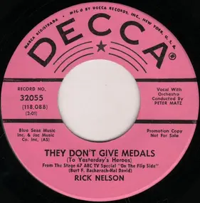 Rick Nelson - They Don't Give Medals (To Yesterday's Heroes) / Take A Broken Heart