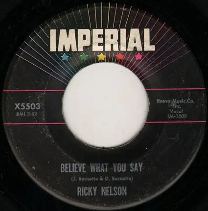 Ricky Nelson - My Bucket's Got A Hole In It / Believe What You Say