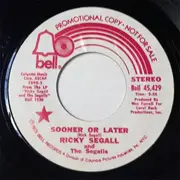 7inch Vinyl Single - Ricky Segall And The Segalls - Sooner Or Later