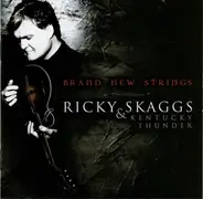 Ricky Skaggs & Kentucky Thunder - Brand New Strings