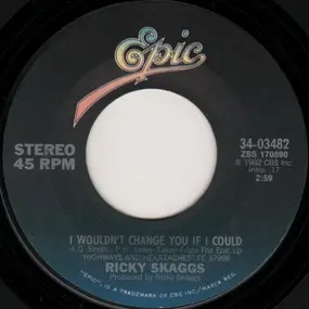 Ricky Skaggs - I Wouldn't Change You If I Could