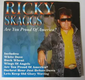 Ricky Skaggs - Ricky Skaggs (Are You Proud Of America?)