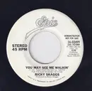 7inch Vinyl Single - Ricky Skaggs - You May See Me Walkin'