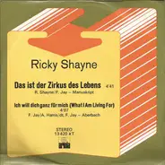 Ricky Shayne - Das Ist Der Zirkus Des Lebens / Ich Will Dich Ganz Für Mich (What I Am Living For)