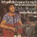 7inch Vinyl Single - Ricky Shayne - Ich Will Dich Ganz Für Mich (What I Am Living For )