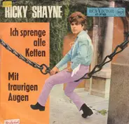 Ricky Shayne - Mit Traurigen Augen / Ich Sprenge Alle Ketten