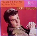 7'' - Ricky Nelson - You Are The Only One / Milk Cow Blues