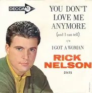 Ricky Nelson - You Don't Love Me Anymore / I Got A Woman