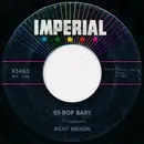 7'' - Ricky Nelson - Be-Bop Baby / Have I Told You Lately That I Love You?