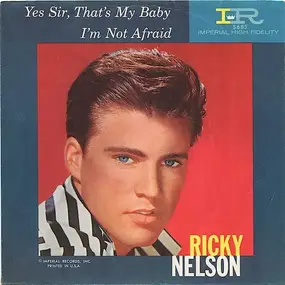 Rick Nelson - I'm Not Afraid / Yes Sir, That's My Baby