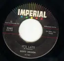7'' - Ricky Nelson - It's Late / Never Be Anyone Else But You - original 1st us