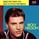 7'' - Ricky Nelson - Sweeter Than You / Just A Little Too Much