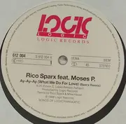 12inch Vinyl Single - Rico Sparx Feat. Moses Pelham - Ay-Ay-Ay (What We Do For Love) The Sparx Remix