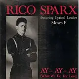Rico Sparx - Ay Ay Ay (What We Do For Love)