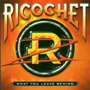 CD - Ricochet - What You Leave Behind